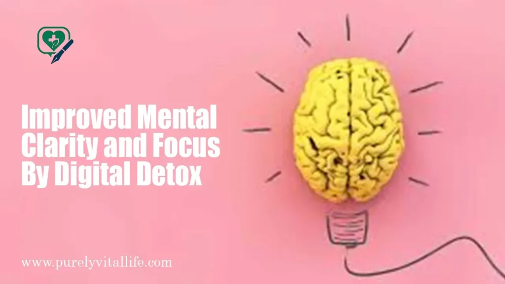 Imporoved Mental Clarity & Focus by Difital Detox