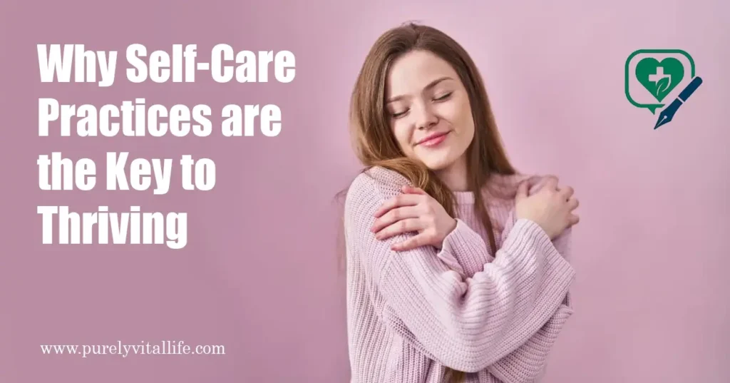 Why Self-Care Practices are the Key to Thriving