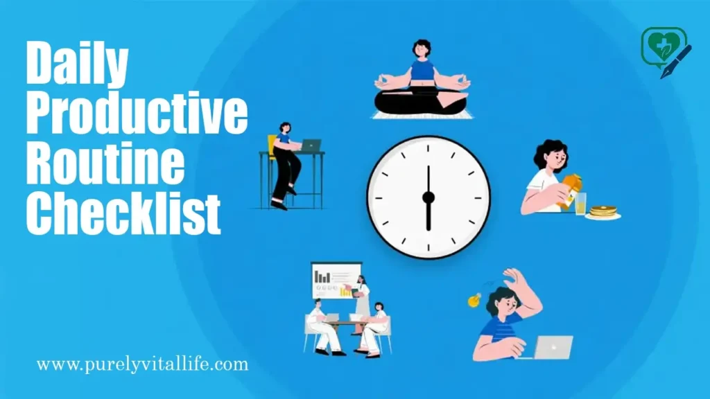 Daily Productive Routine Checklist by purely vital life