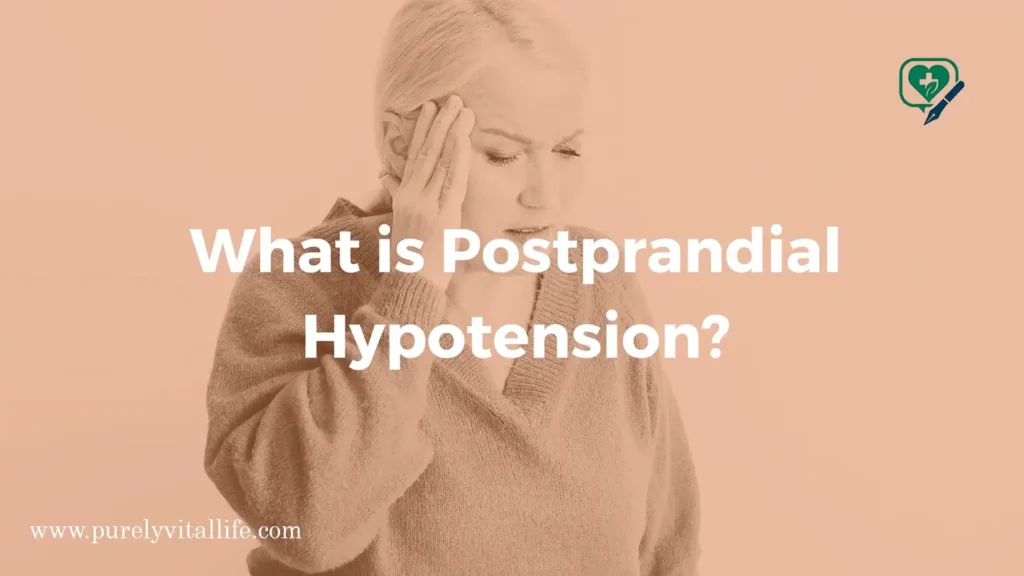 What is Postprandial Dizziness and Why Do You Feel Dizzy After Eating?