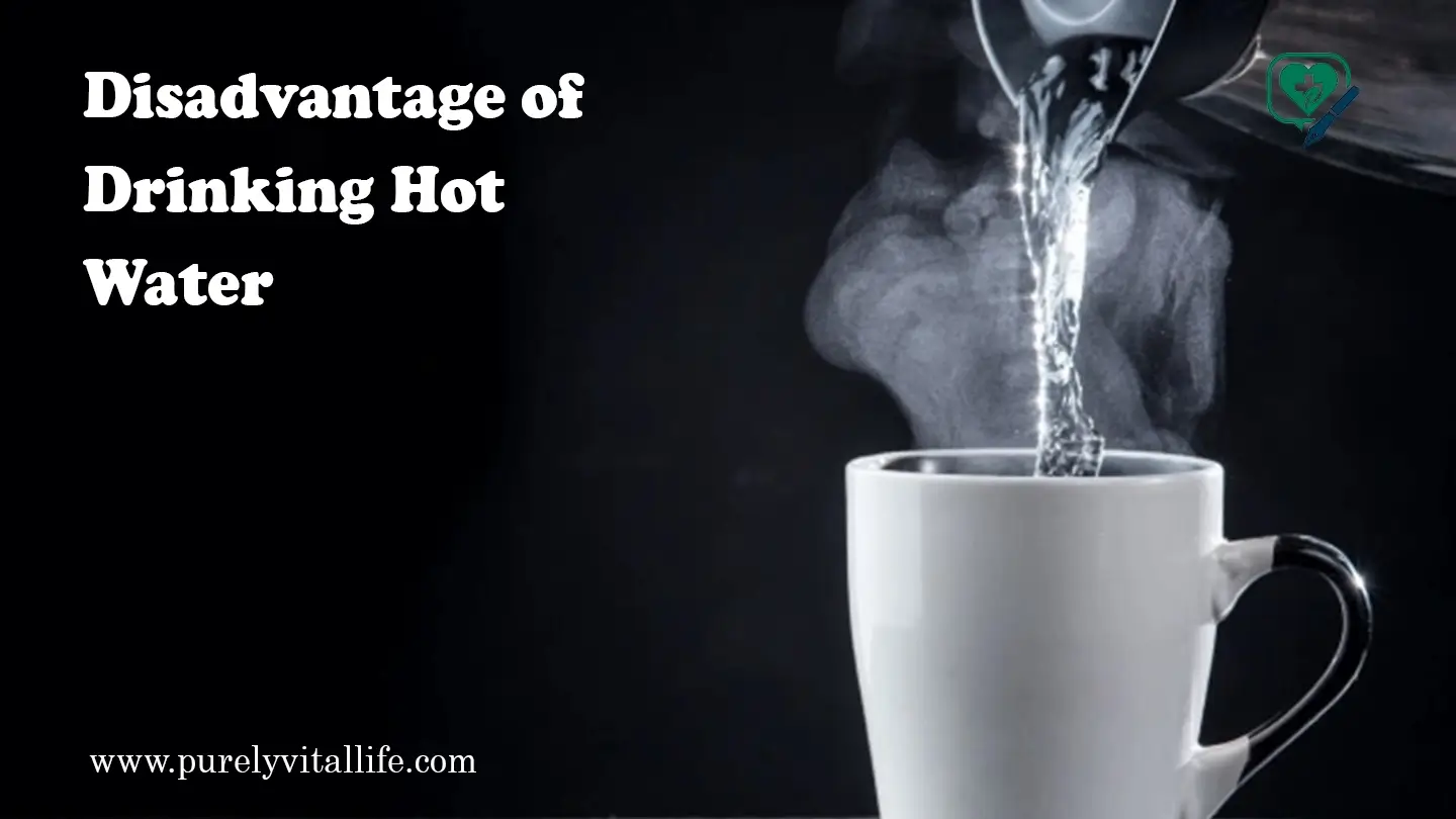 disadvantages of drinking hot water in the morning
